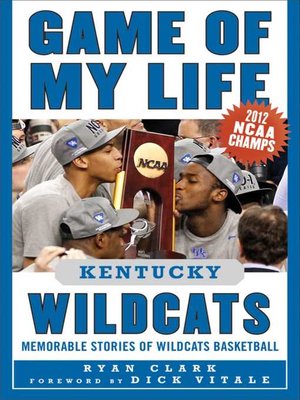 Game of My Life Kentucky Wildcats: Memorable Stories of Wildcats Basketball - ebook